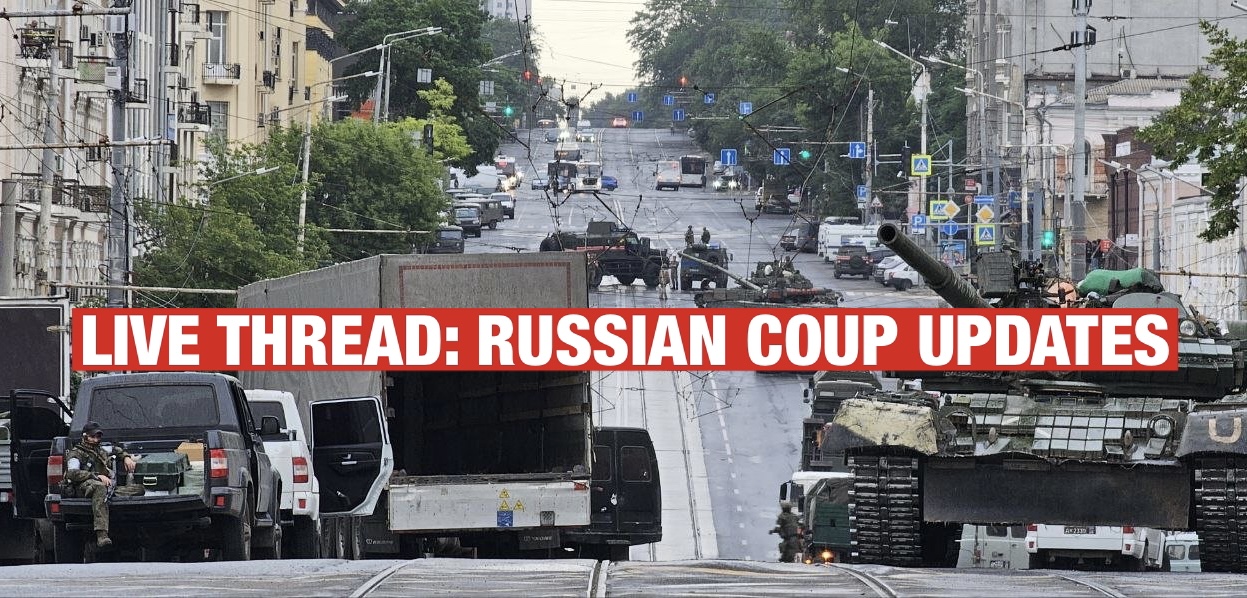 RUSSIA’S WAGNER GROUP LAUNCHES MILITARY COUP AGAINST RUSSIAN GOVERNMENT
